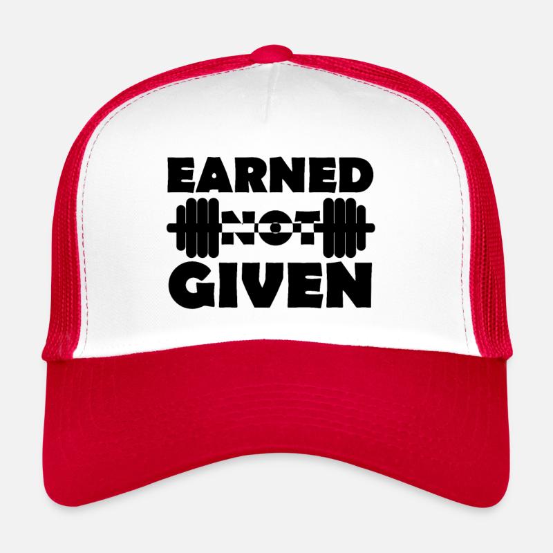 Earned Not Given Trucker Cap