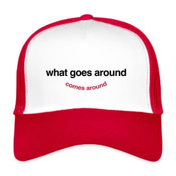 What Goes Around Comes Around - Trucker Cap - white/red - Front