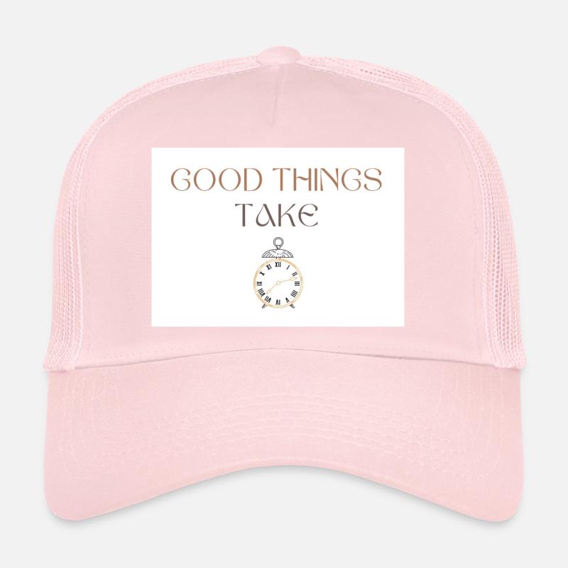 Good Things Take Time Typography with Clock Trucker Cap
