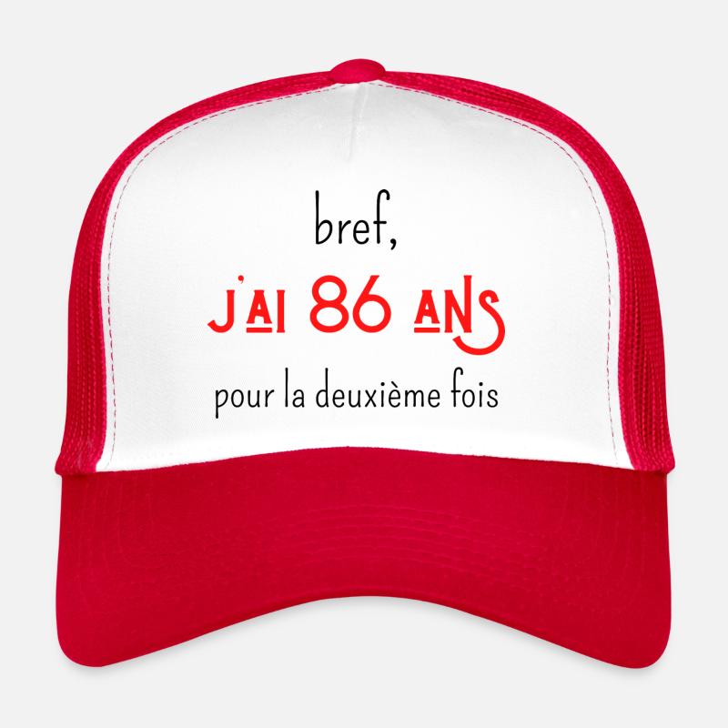 bref j'ai 86 ans pour la deuxième fois Casquette trucker 