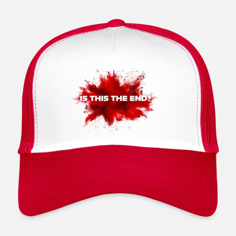 Is this the end? - Is this the end? Trucker Cap