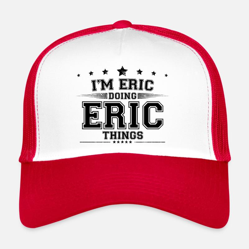 Je suis Eric en train de faire des choses Eric Casquette trucker 