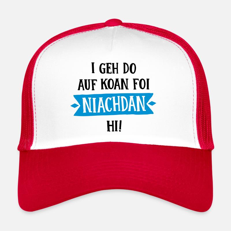 BAYERISCH, I GEH DO AUF KOAN FOI NIACHDAN HI Trucker Cap