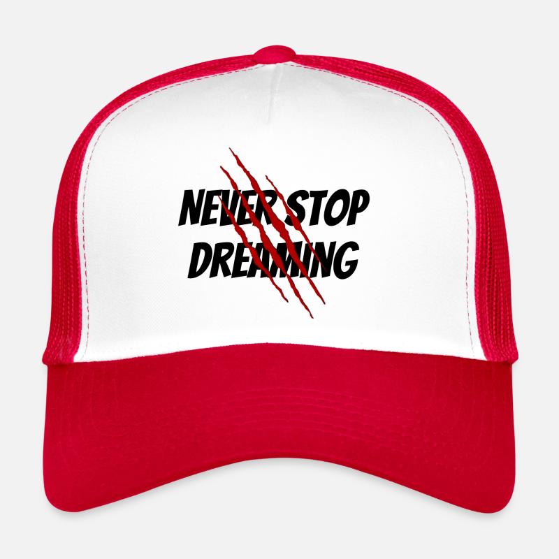 Never Stop Dreaming Trucker Cap