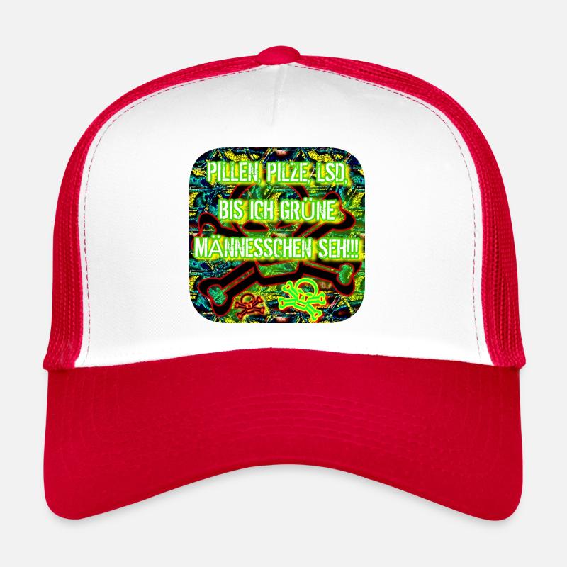 PILLS, MUSHROOMS, LSD.... Trucker Cap