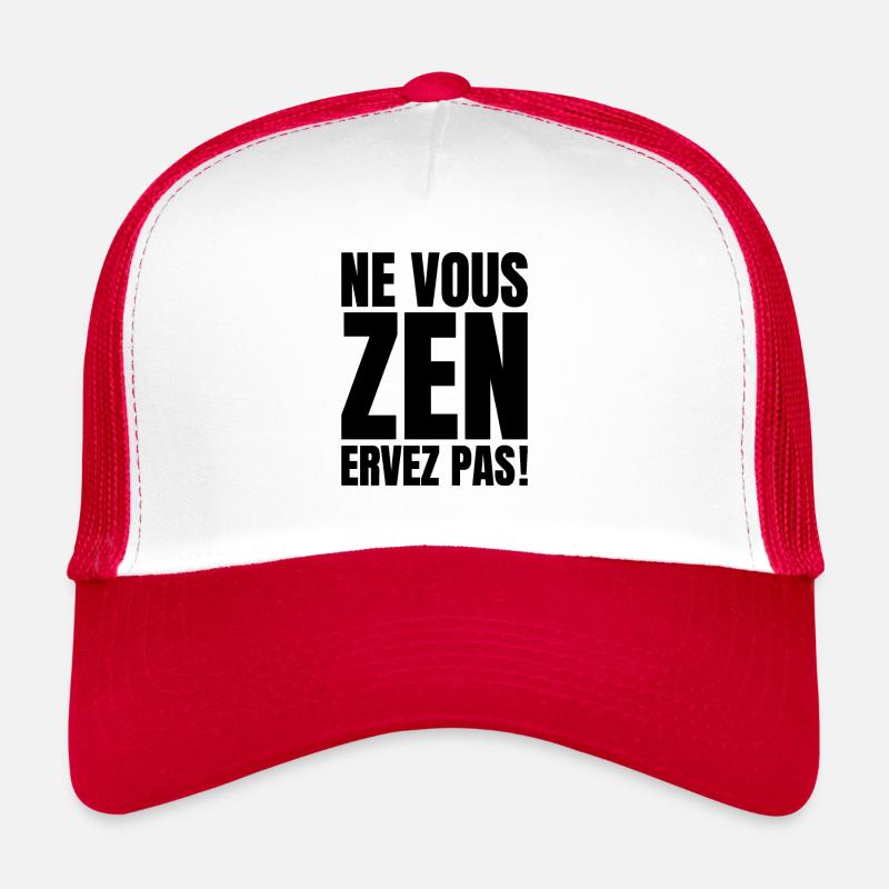 NE VOUS ZENERVEZ PAS ! - Casquette trucker  - blanc/rouge