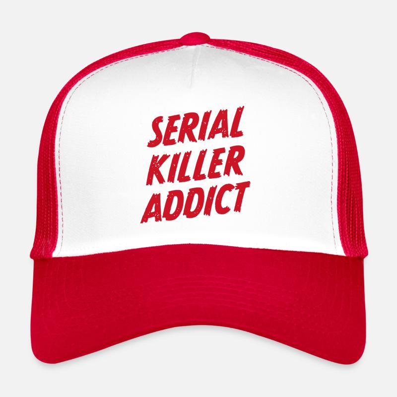 Serial Killer Addict Trucker Cap