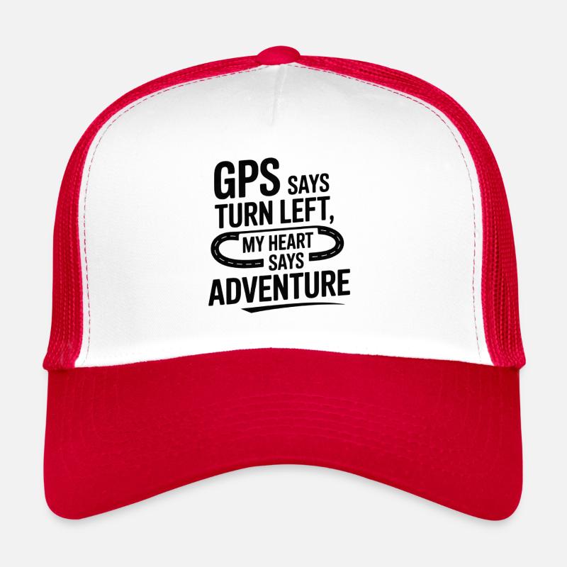 Le GPS dit de tourner à gauche, mon cœur dit d’aventure, SIG Casquette trucker 