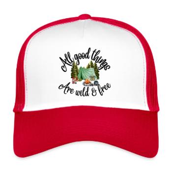 All good things are wild and free - Trucker Cap - white/red - Front