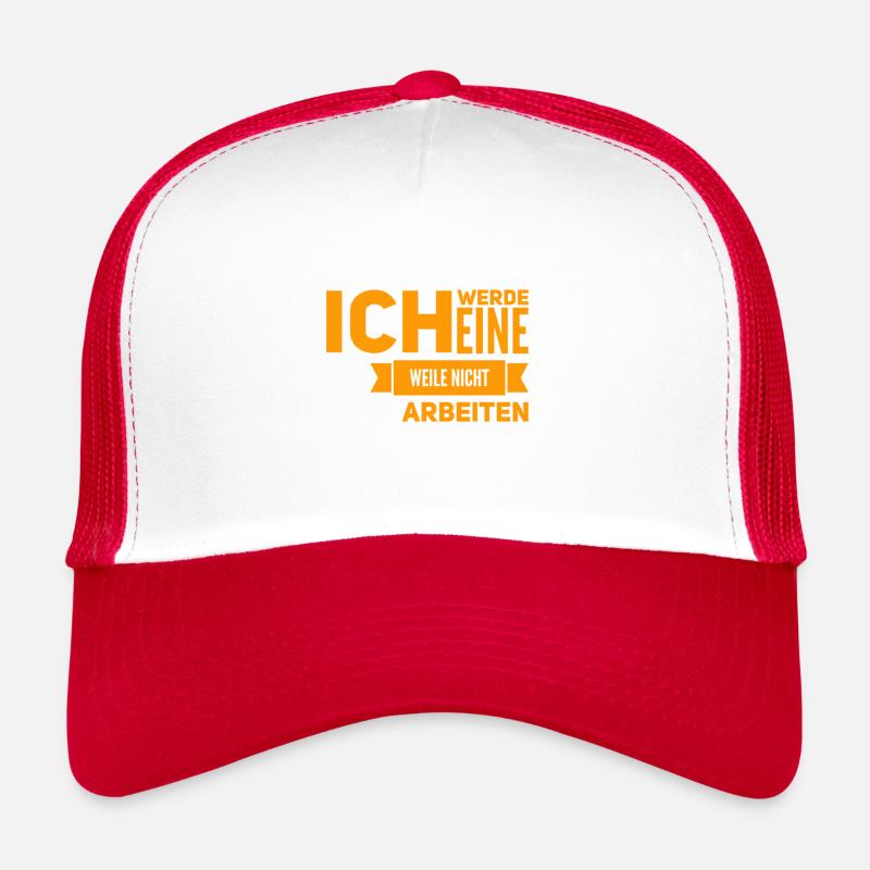 arbeiten war gestern Trucker Cap