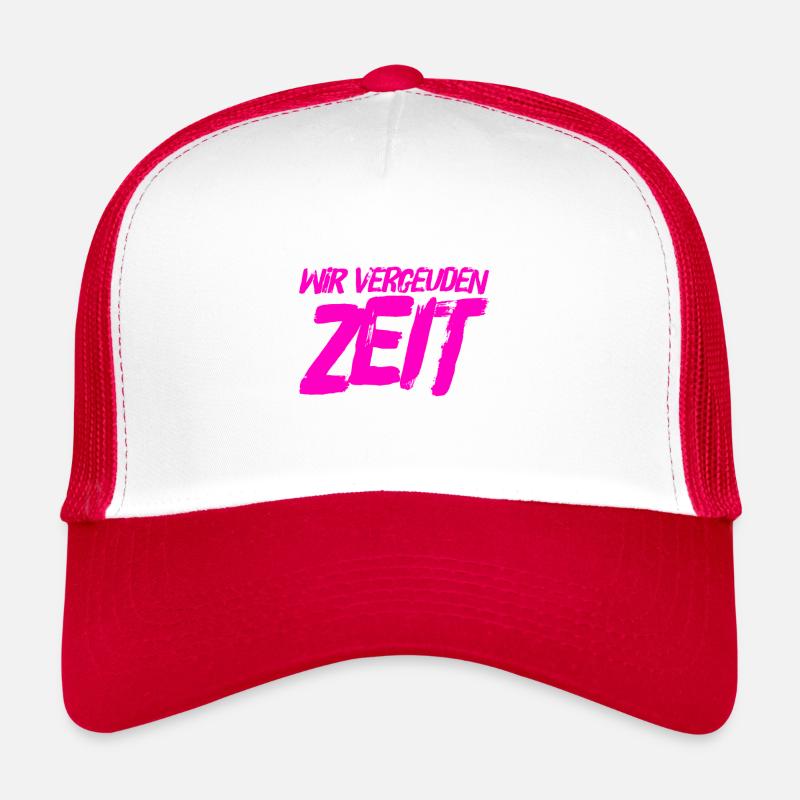 lass uns keine Zeit verschwenden Trucker Cap