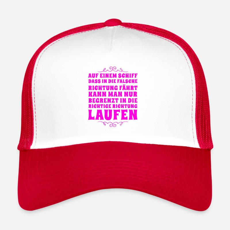 the direction has to be right Trucker Cap