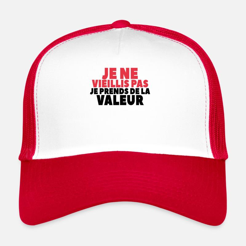 Je Ne Vieillis Pas Je Prends De La Valeur Casquette trucker 