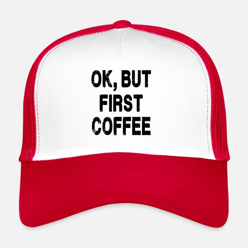 Ok, But First Coffee Trucker Cap