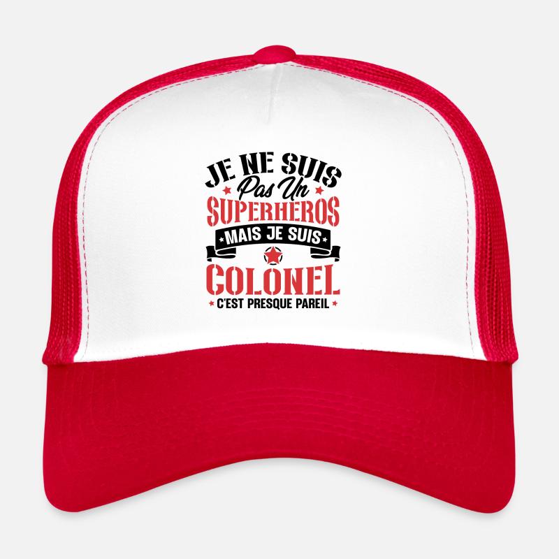 Je ne suis pas un super héros mais je suis colonel Casquette trucker 