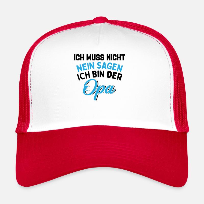 Ich Muss Nicht Nein Sagen Ich Bin Der Opa - Trucker Cap - Weiß/Rot