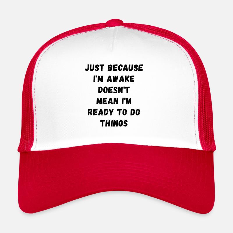Ce n’est pas parce que je suis éveillé que je suis prêt Casquette trucker 
