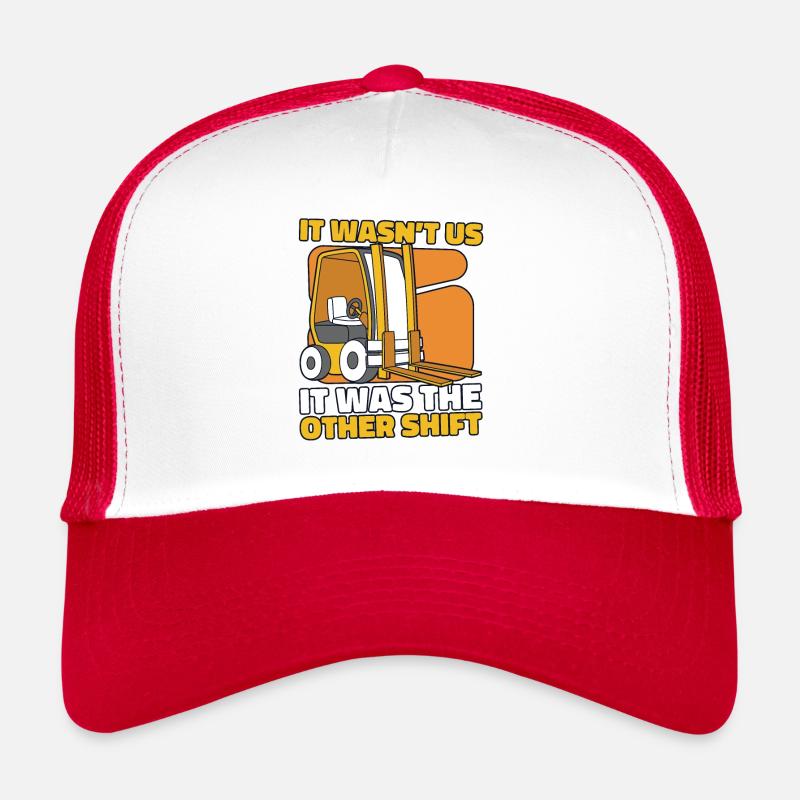 It wasn't us, it was The Other Shift Forklift Trucker Cap