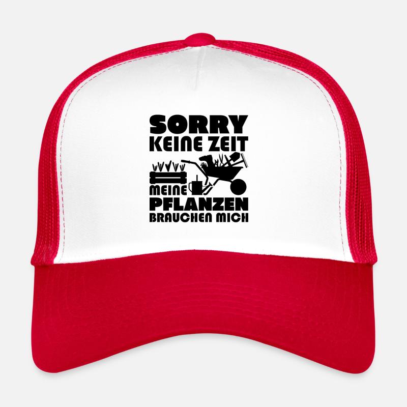 Sorry no time my plants need me Trucker Cap