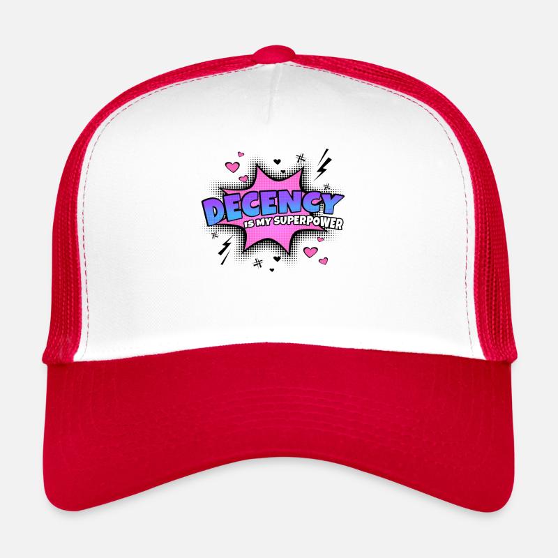 Decency is my superpower trait Trucker Cap