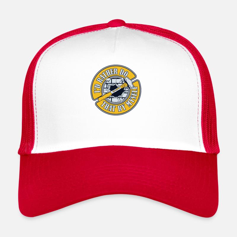 I'd Rather Do That By Myself Home Wrecker House Trucker Cap