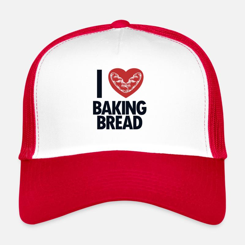 I love Baking Bread Bread Maker Bread Dough Bread Trucker Cap