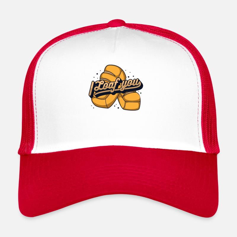 I Loaf You Bread Maker Bread Dough Bread Queen Trucker Cap