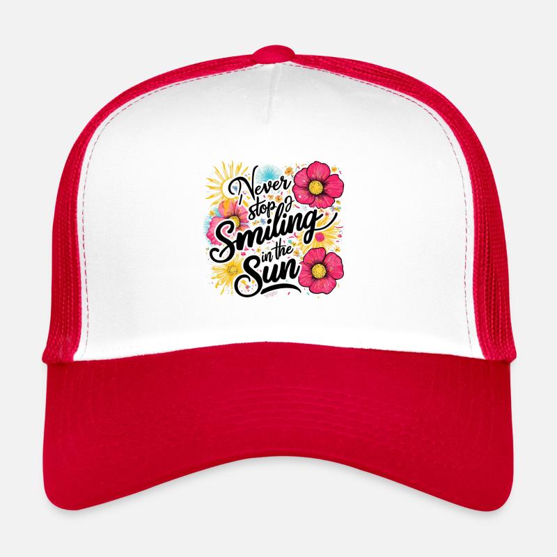 Hören Sie niemals auf, in der Sonne zu lächeln Design Trucker Cap