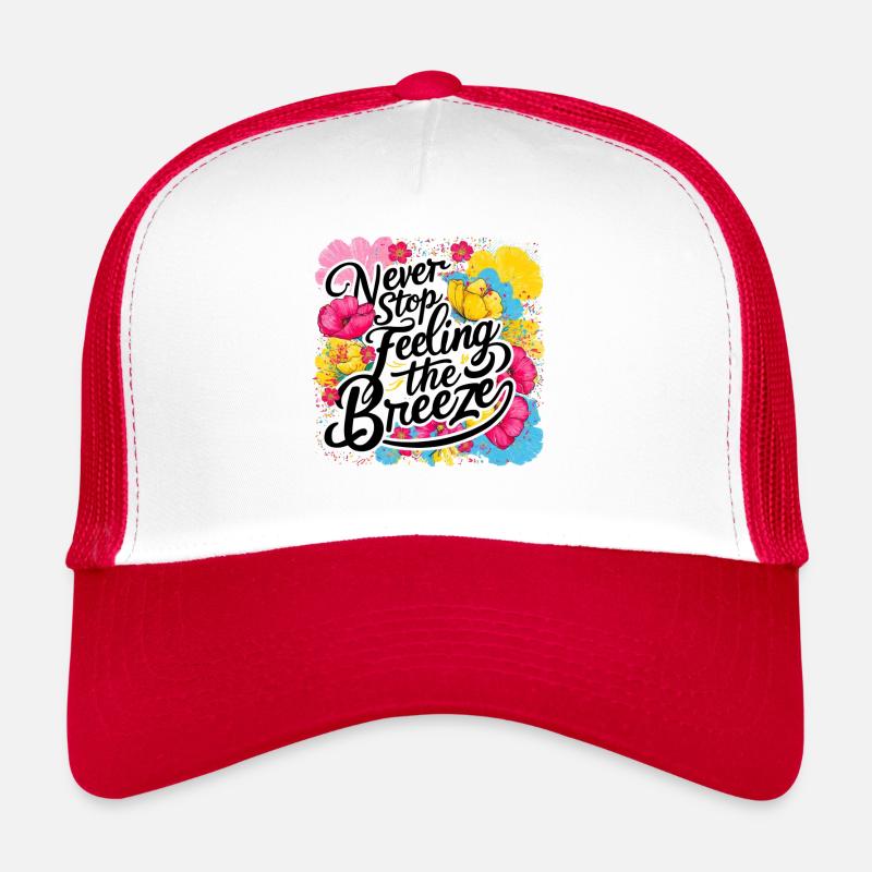 Never Stop Feeling The Breeze Design Trucker Cap