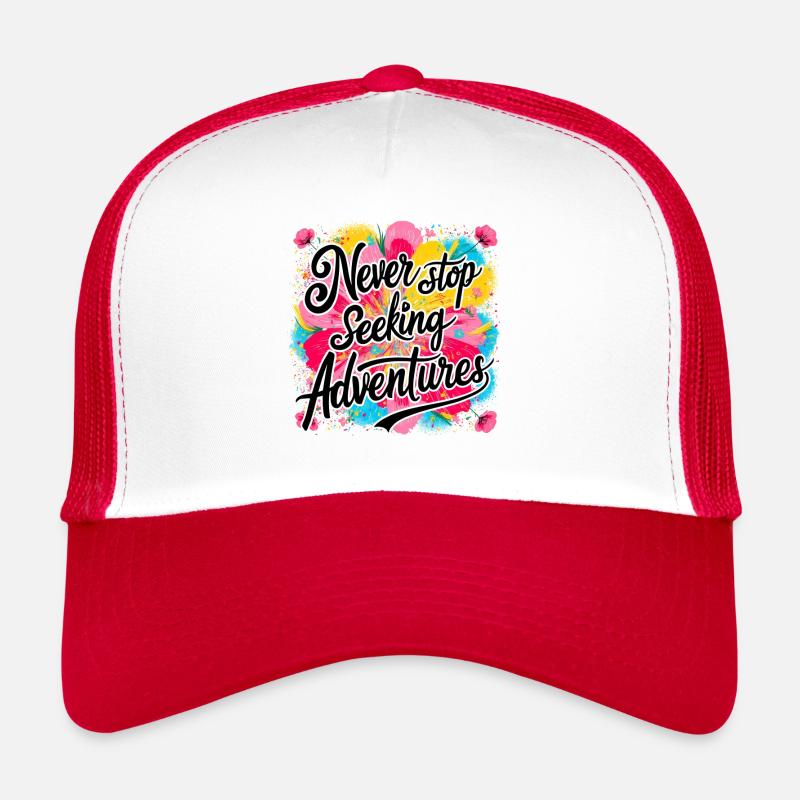 Hören Sie nie auf, Abenteuer zu suchen Design Trucker Cap