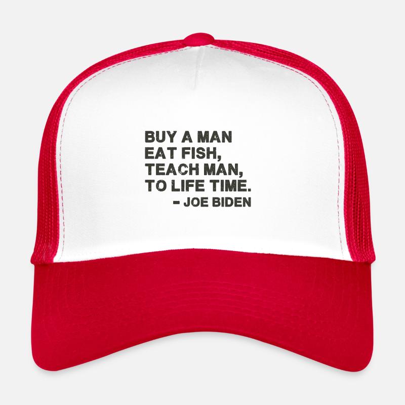 Buy A Man, Eat Fish, Teach Man Trucker Cap