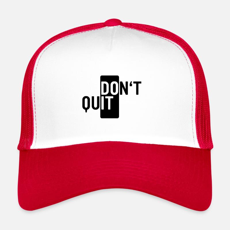 Don’t Quit. Fais-le juste la motivation de la phrase Casquette trucker 