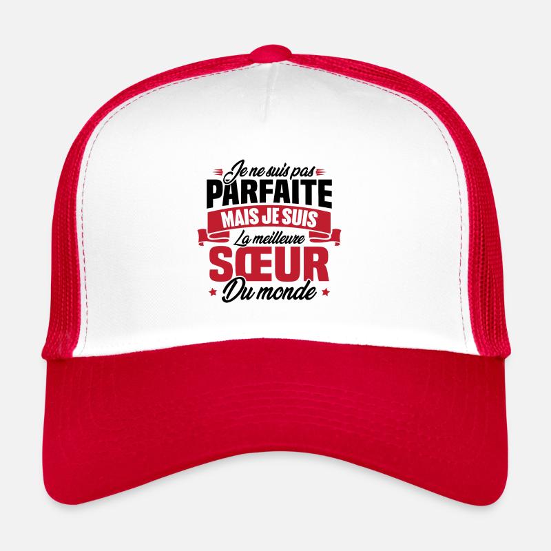 Pas parfaite mais la meilleure Sœur du monde Casquette trucker 