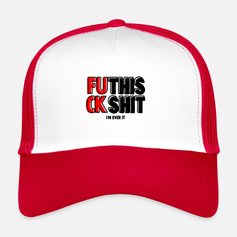 FUCK THIS SHIT Funny Sarcasm T-Shirt Trucker Cap