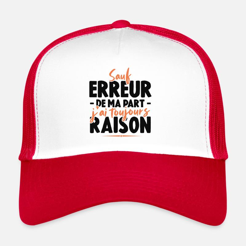 Sauf Erreur De Ma Part J'ai Toujours Raison - Casquette trucker  - blanc/rouge