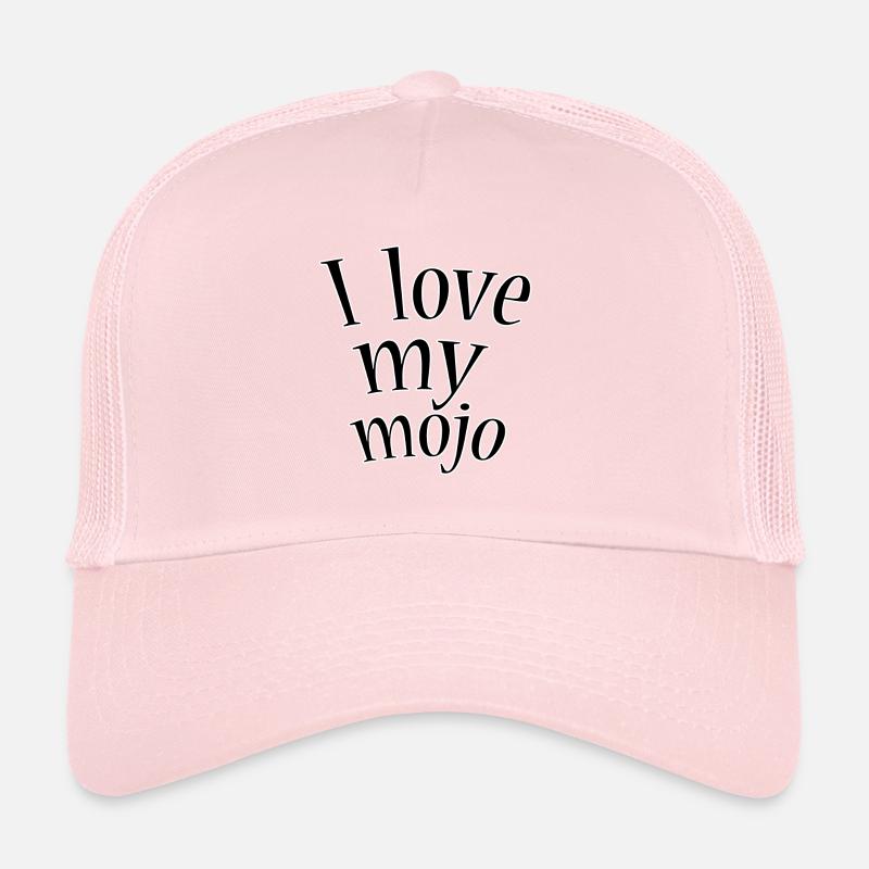 I love my mojo Trucker Cap