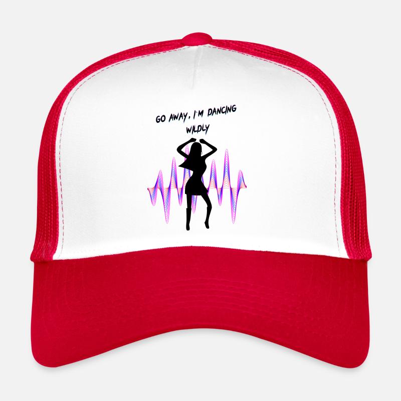 Go away, I'm dancing wildly Trucker Cap