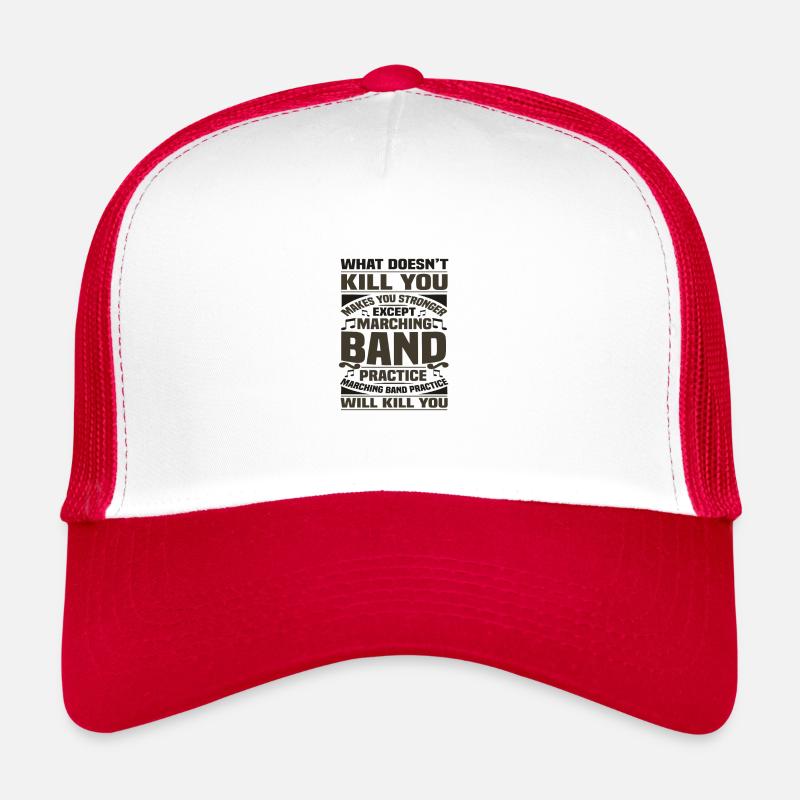 Marching Band Practice Kill You Marching Band Trucker Cap