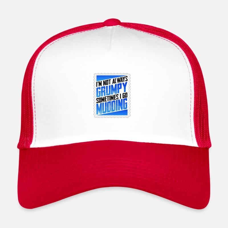 Schlammlaufgeschenke, die manchmal nicht immer mürrisch sind Trucker Cap