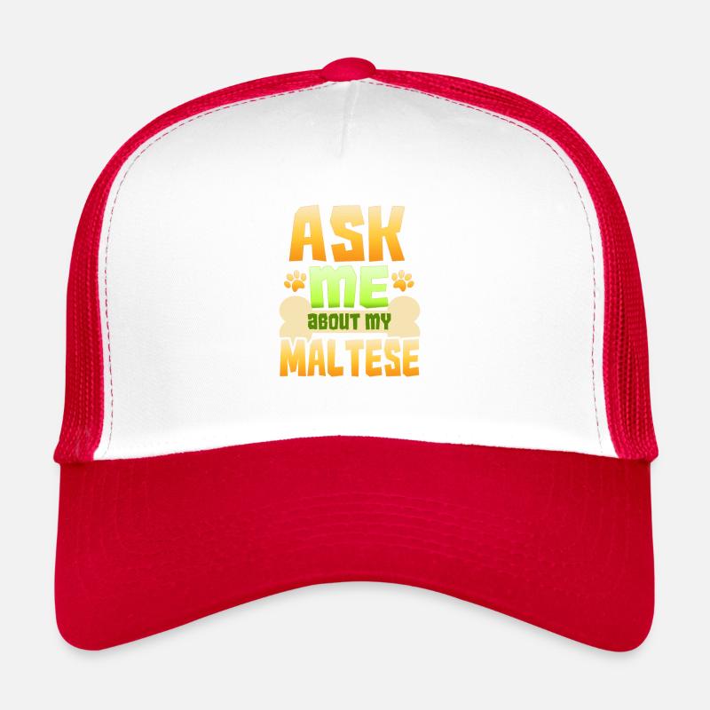 Dog Lover Gift Maltese Dog Lover Demandez-moi à propos de mon Casquette trucker 