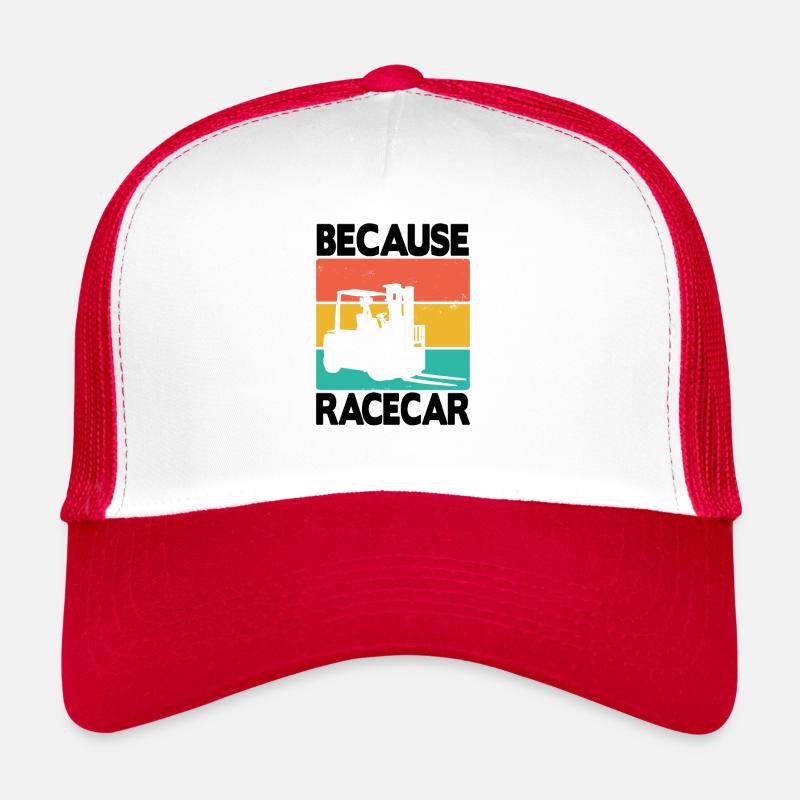 Because Racecar Logistiker Gabelstapler Stapler Trucker Cap