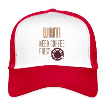 I need coffee, I need a break! - Trucker Cap - white/red - Front