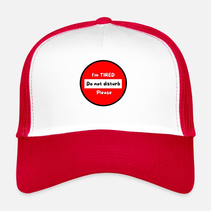 I'm tired don't bother please Trucker Cap