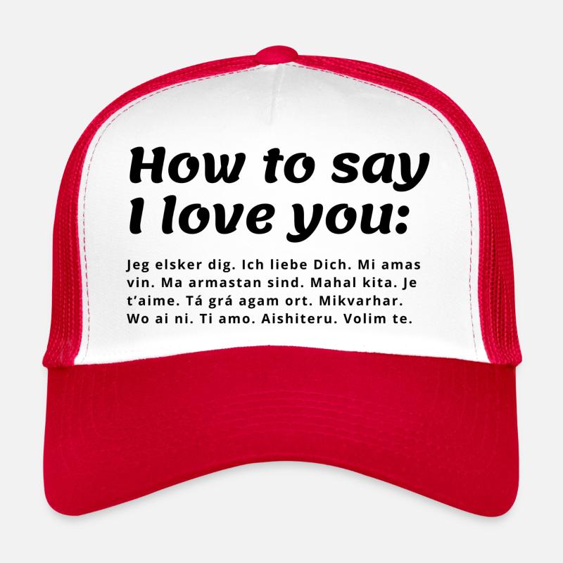 Comment dire que je t’aime - différentes langues Casquette trucker 