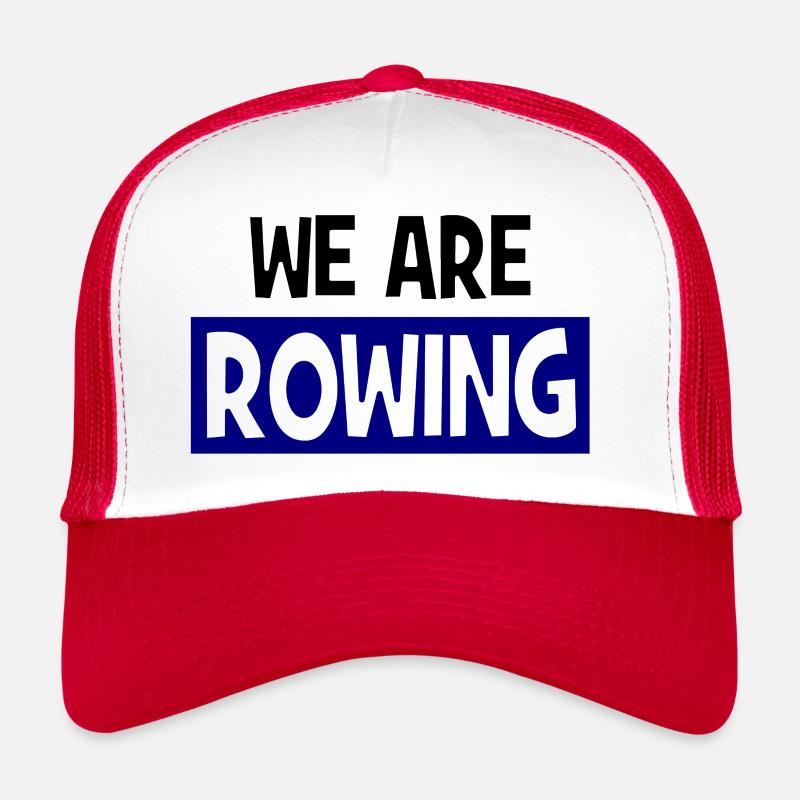 we are ROWING - Rowing - Rowers - Rowers - Trucker Cap - white/red