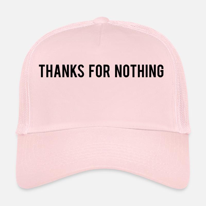 Thanks For Nothing Trucker Cap