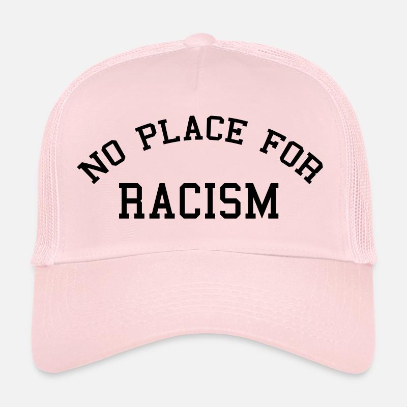 No place for racism Trucker Cap