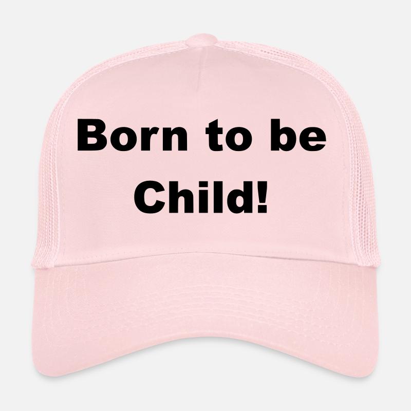 Born to be a child Trucker Cap