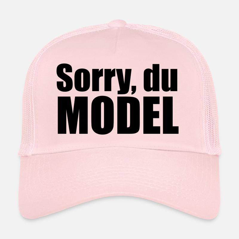 Sorry du Model Trucker Cap