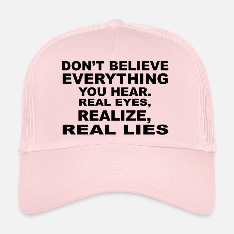 Don't Believe Lies Trucker Cap